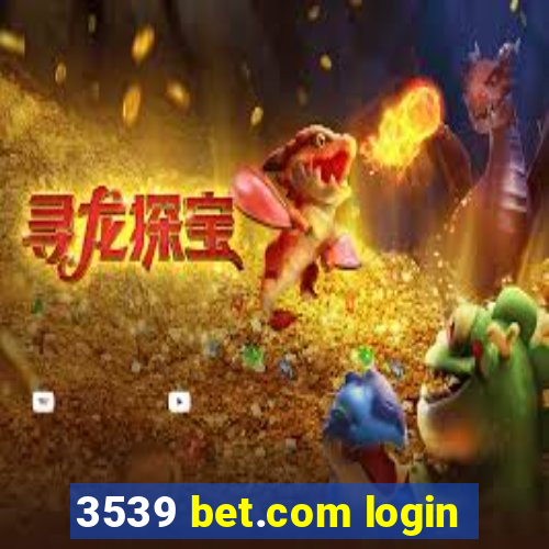 3539 bet.com login